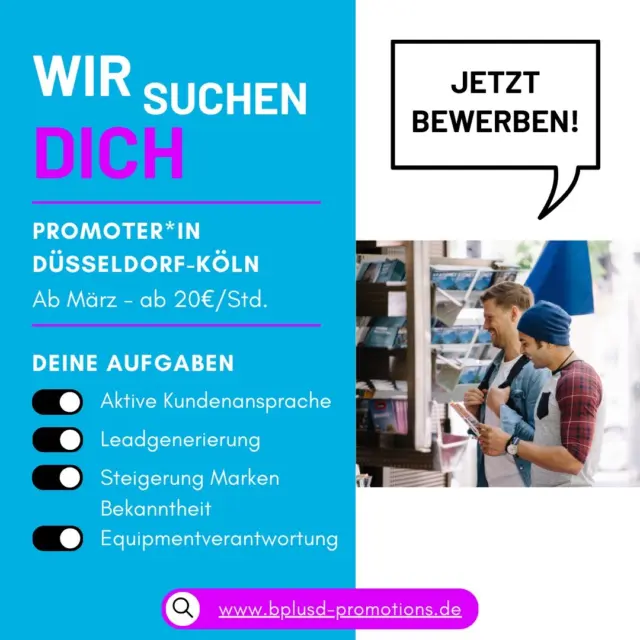 🚀 PROMOTER GESUCHT! 🚀

🔥 Werde Teil unseres Teams & bringe ein neues Lifestyle-Produkt groß raus! 🔥
📍 Einsatzort: Rheinland (Köln, Bonn, Leverkusen, Düsseldorf & Umgebung)
🗓 Zeitraum: März – Juni 2025
💰 Verdienst: ab 20€/Std. + Bonus!
✨ Deine Mission:
✅ Kunden begeistern & beraten 🗣
✅ Verkostungen & Promo-Aktionen 🍹
✅ Aufmerksamkeit & Sales steigern 🚀
🎯 Das bieten wir:
💸 20-22€/Std.+Boni
⏳ Flexible Arbeitszeiten
🔥 Abwechslungsreich 
👉 Bock drauf? Bewirb dich jetzt & sei dabei! ✨💼

📩 DM oder per Link: https://jobportal.bplusd-personalservices.de/job/1301?source=Instagram